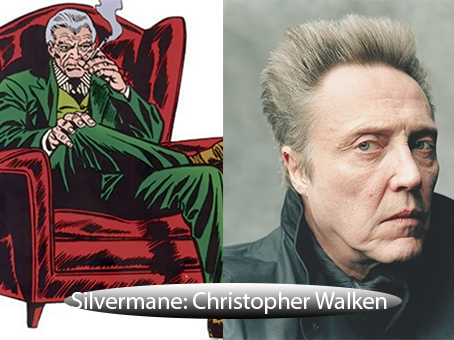 Christopher Walken as Silvio Manfredi/Silvermane Known from: King of New York, Pulp Fiction, Seven Psychopaths Age: 72. He is an old Mafiosi trying to cheat ... - silver10