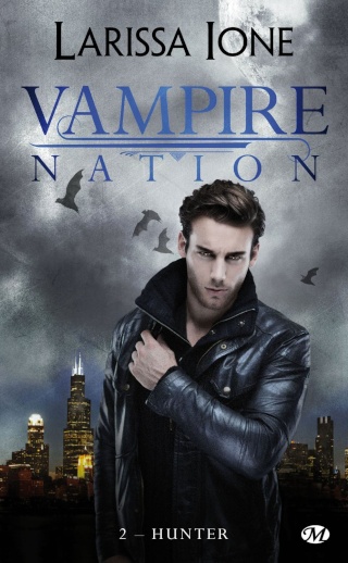 IONE, Larissa - Vampire Nation Tome 2 : Hunter